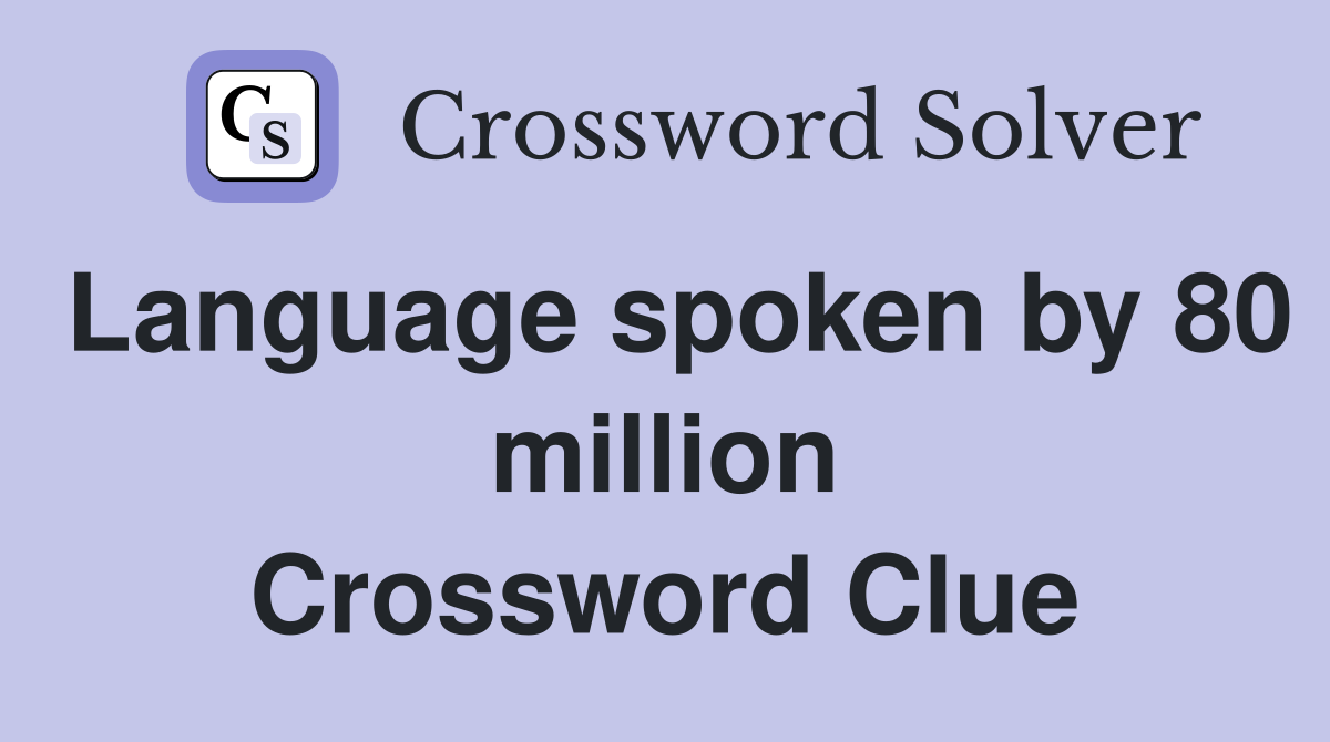 Language spoken by 80 million Crossword Clue