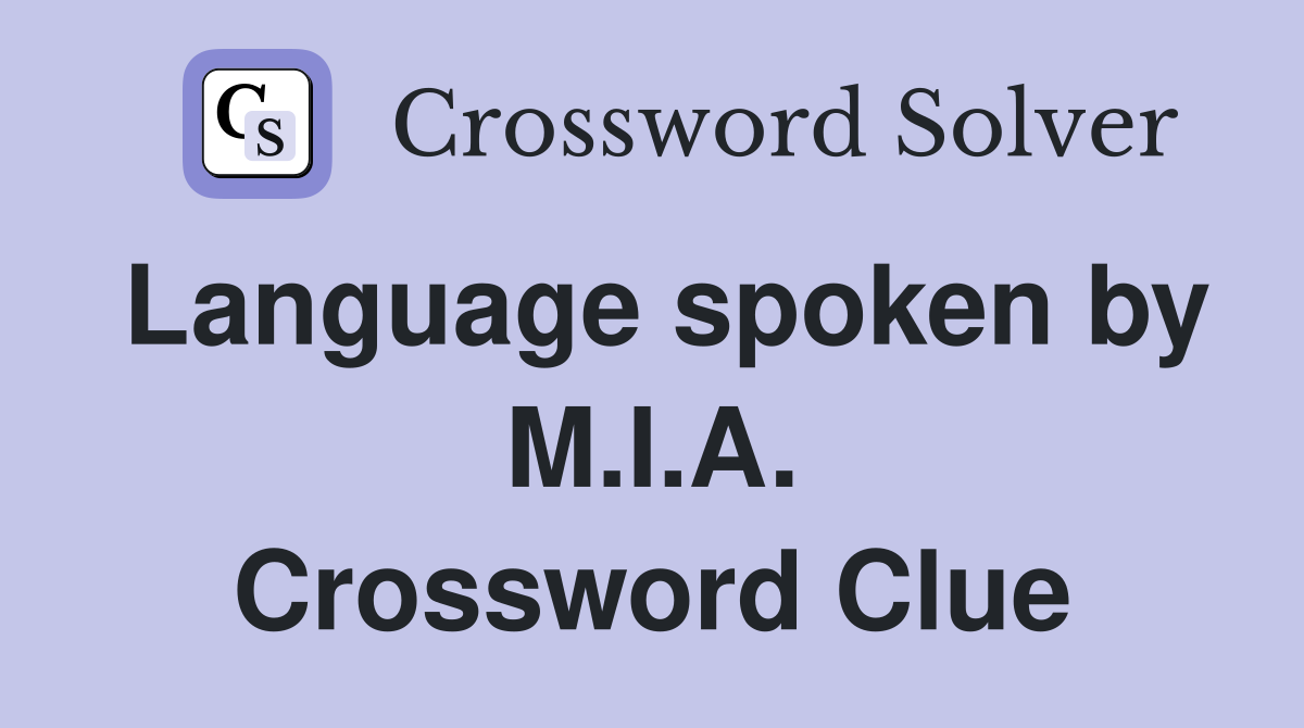 Language spoken by M.I.A. Crossword Clue