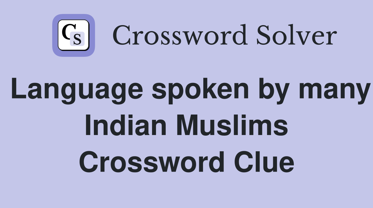 Language spoken by many Indian Muslims Crossword Clue