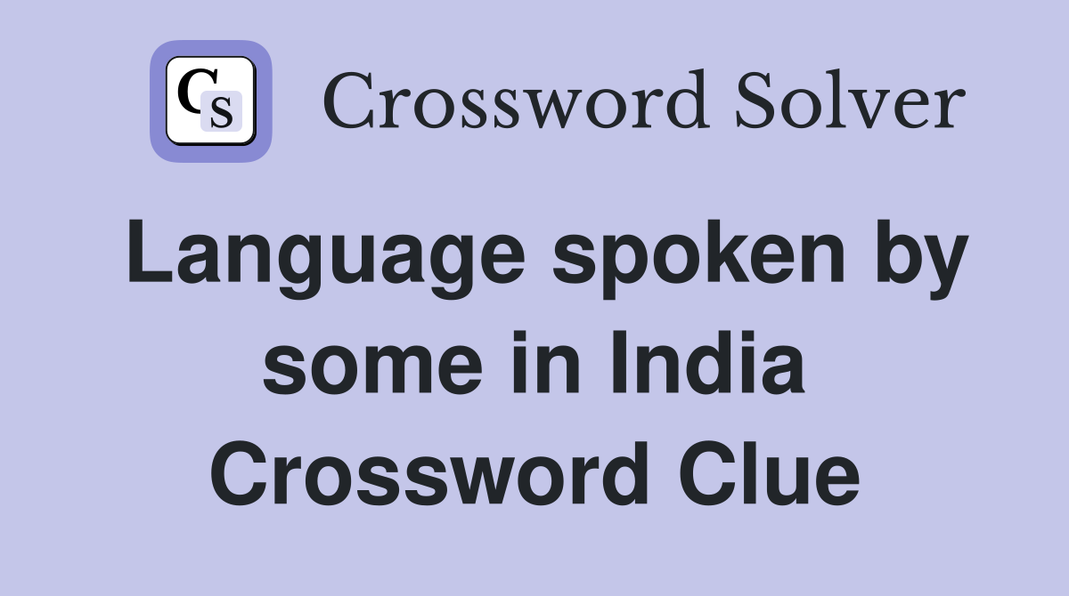 Language spoken by some in India Crossword Clue
