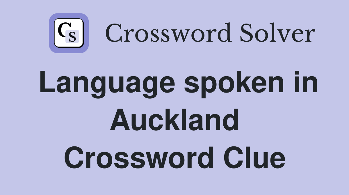 Language spoken in Auckland Crossword Clue