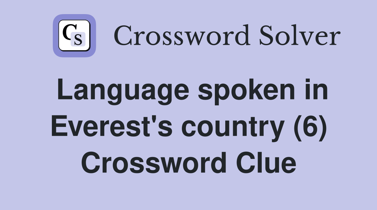 Language spoken in Everest's country (6) Crossword Clue