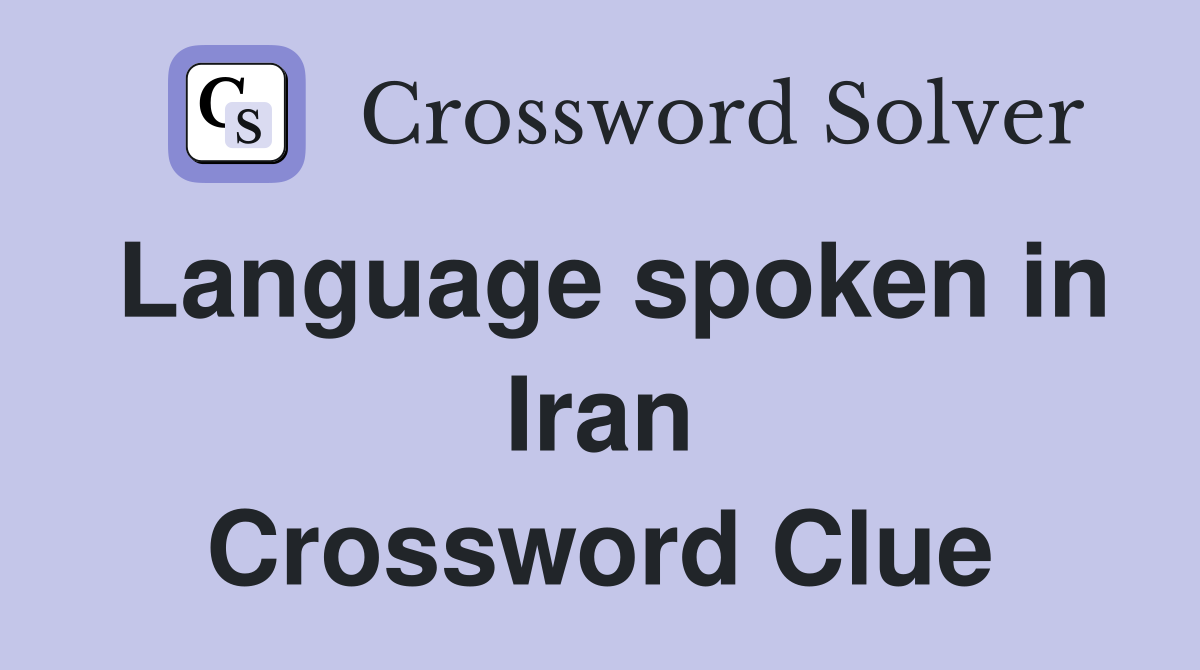 Language spoken in Iran Crossword Clue