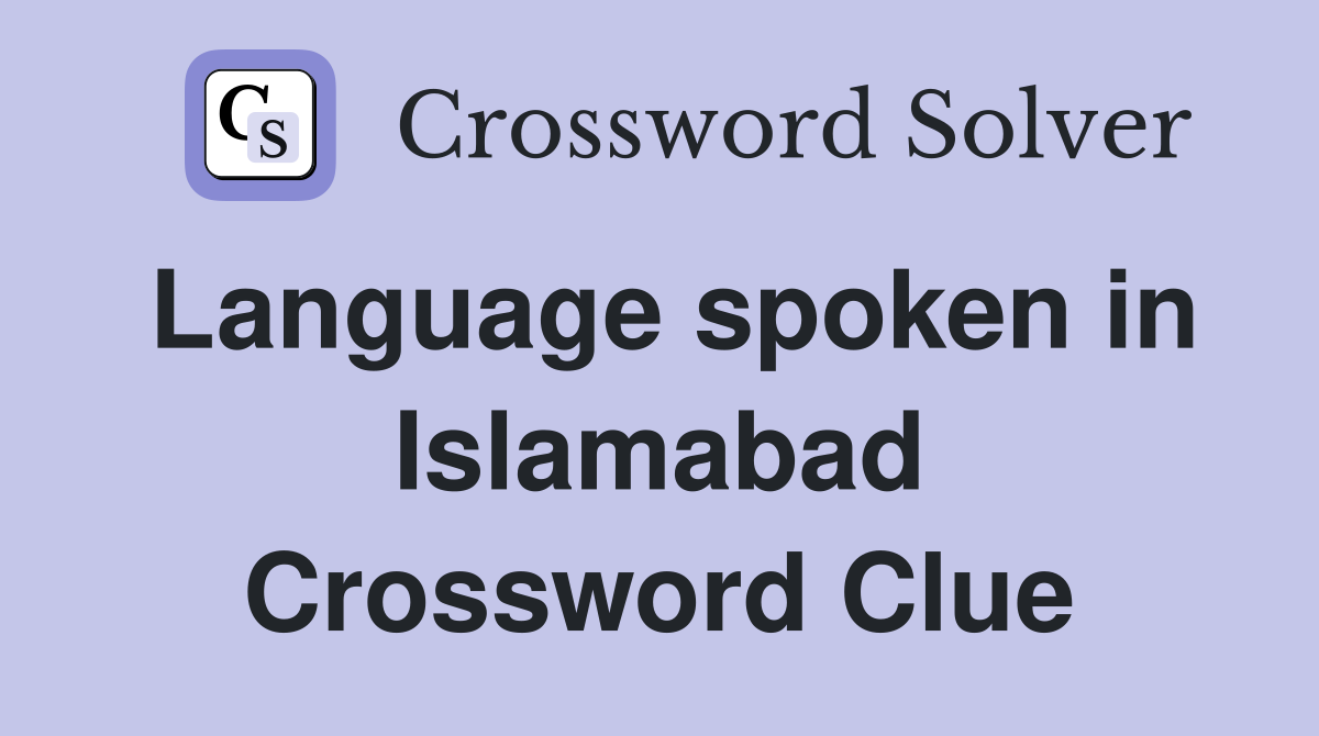 Language spoken in Islamabad Crossword Clue