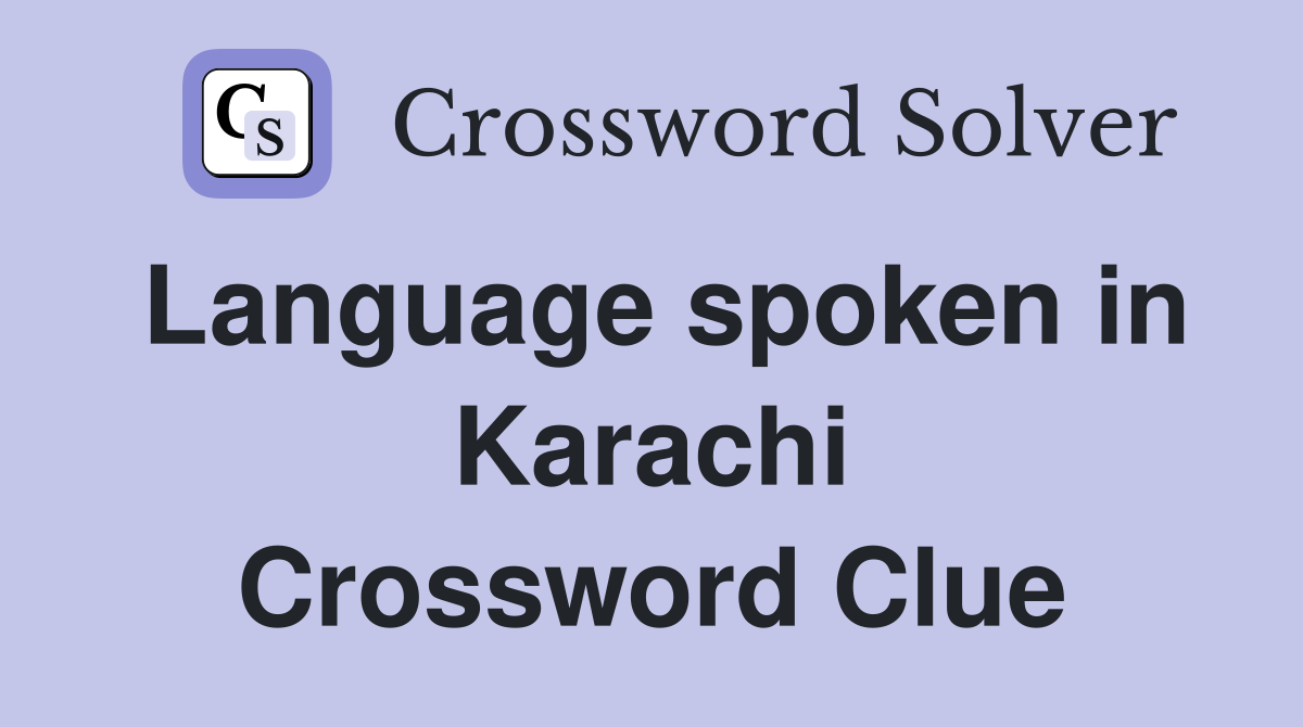 Language spoken in Karachi Crossword Clue