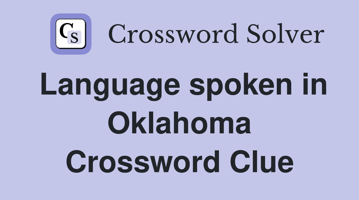 Language spoken in Oklahoma Crossword Clue