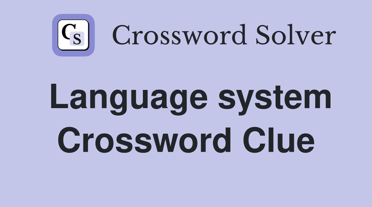 Language system Crossword Clue