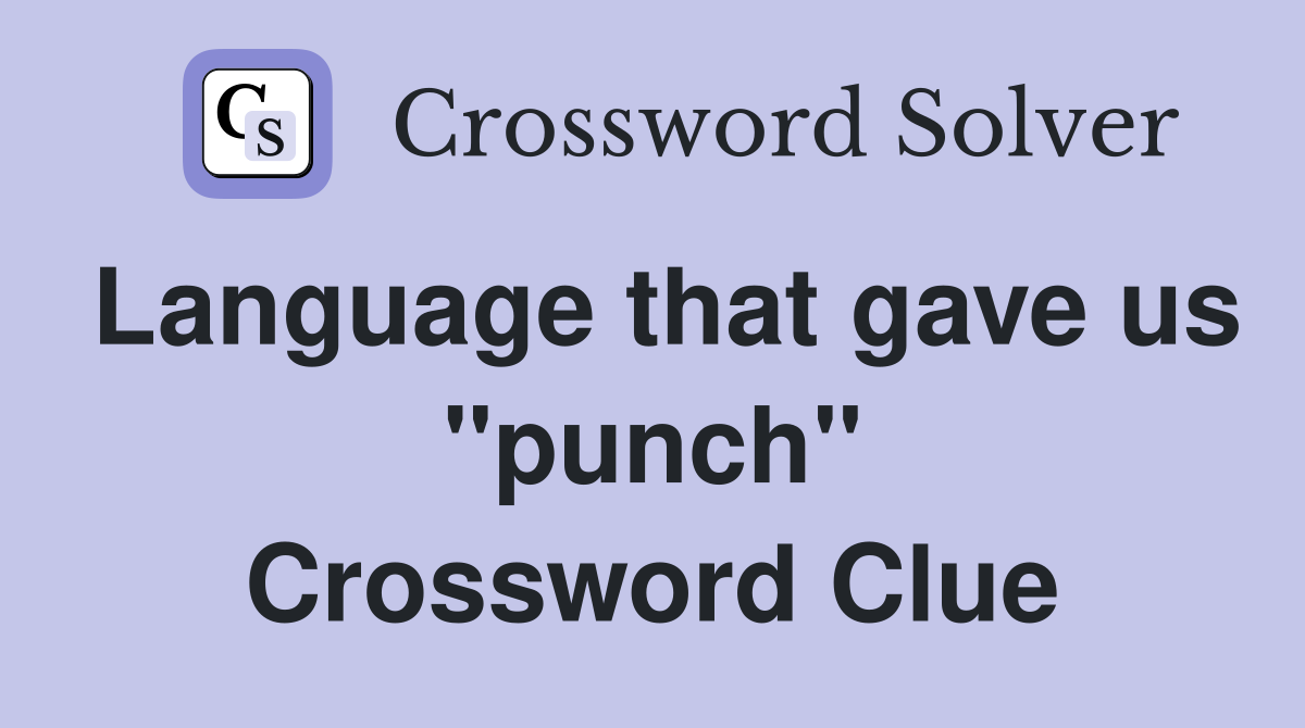 Language that gave us "punch" Crossword Clue