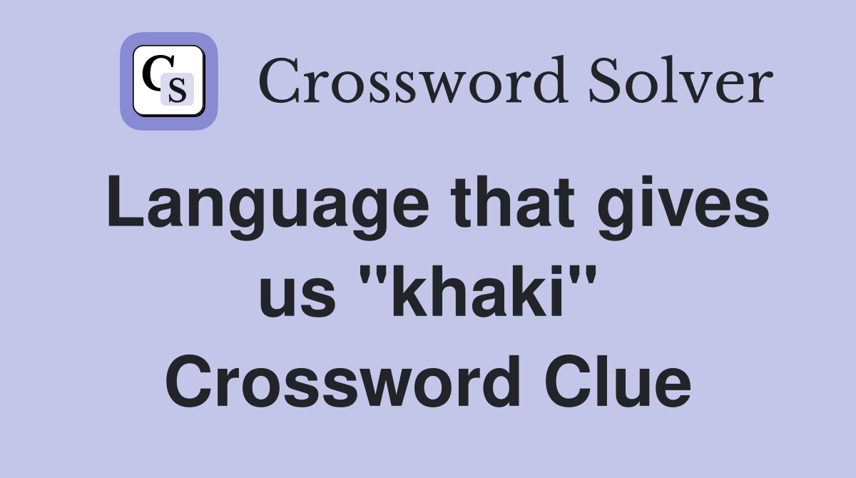 Language that gives us "khaki" Crossword Clue