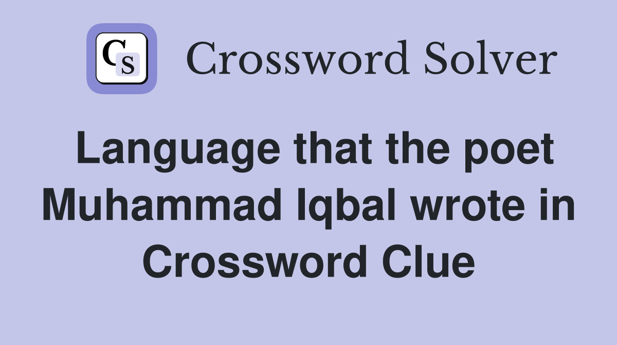 Language that the poet Muhammad Iqbal wrote in Crossword Clue