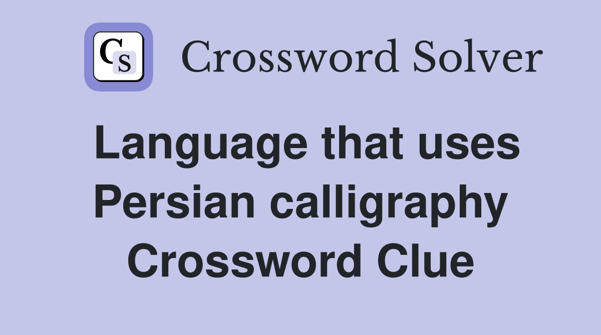 Language that uses Persian calligraphy Crossword Clue