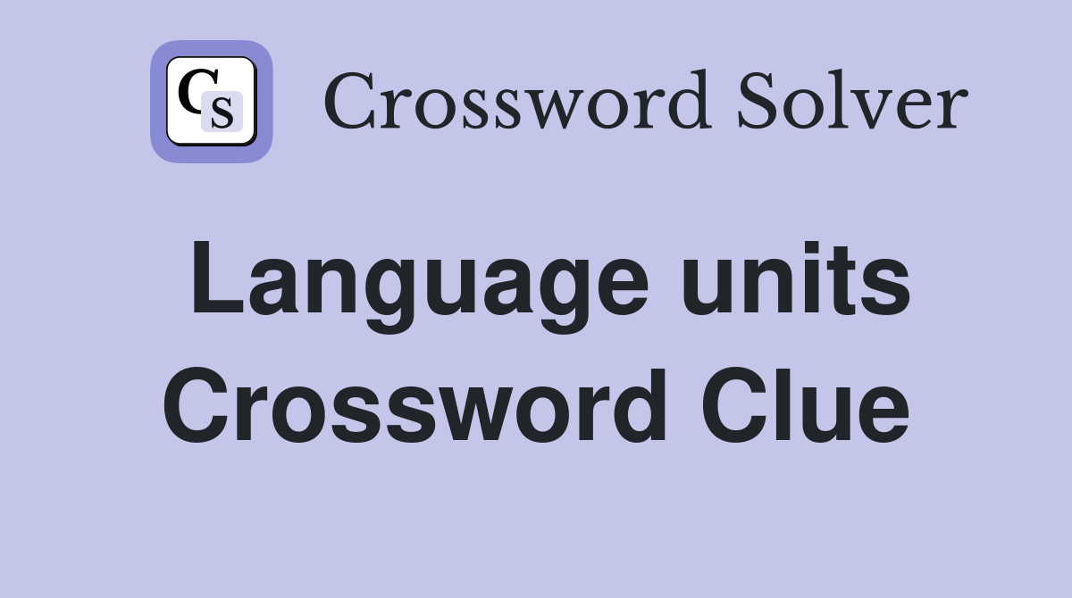 Language units Crossword Clue