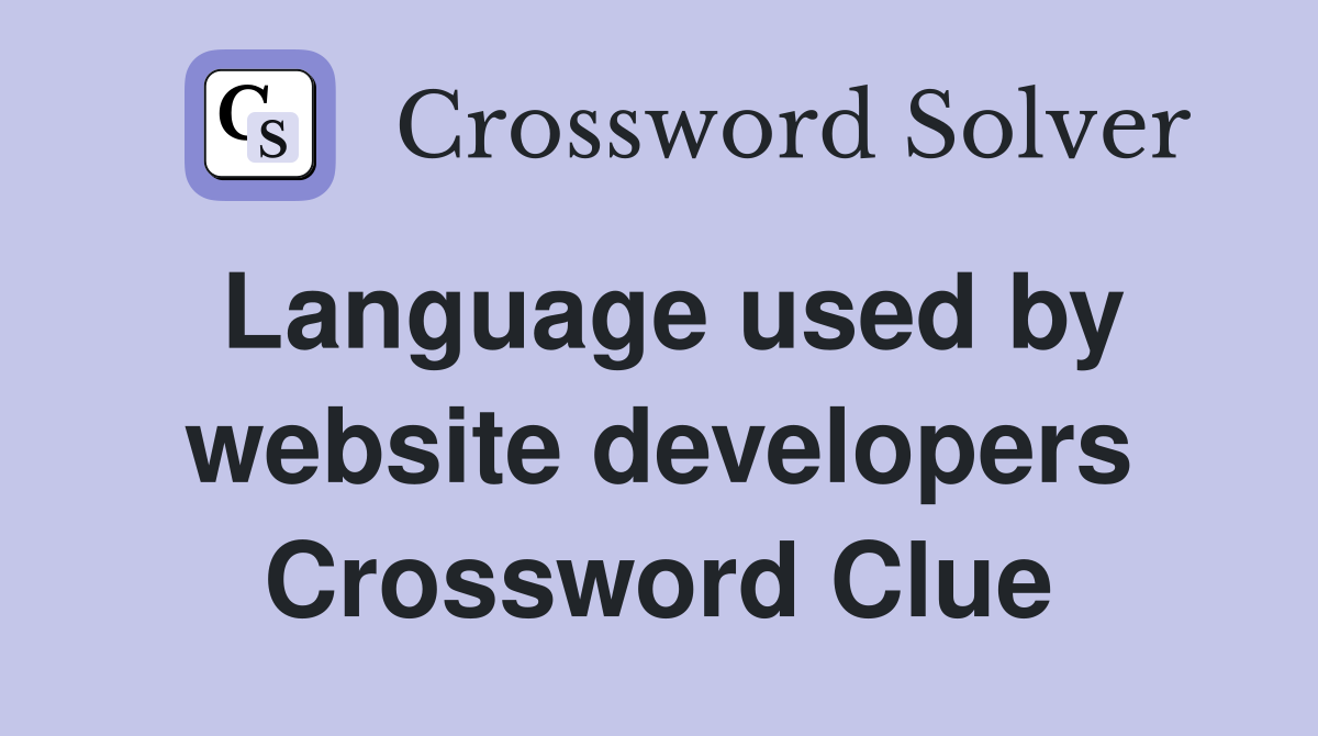 Language used by website developers Crossword Clue