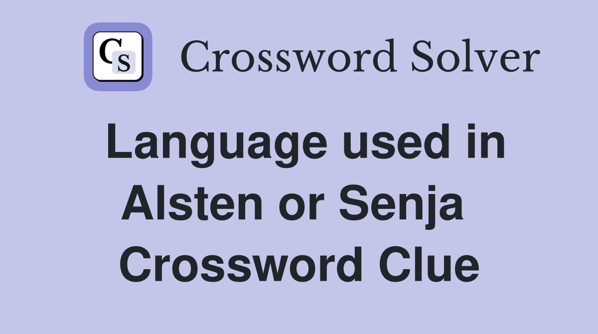 Language used in Alsten or Senja  Crossword Clue