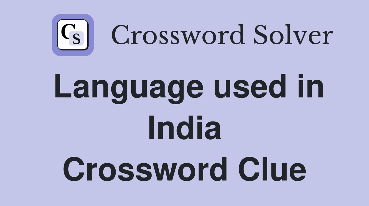 Language used in India Crossword Clue