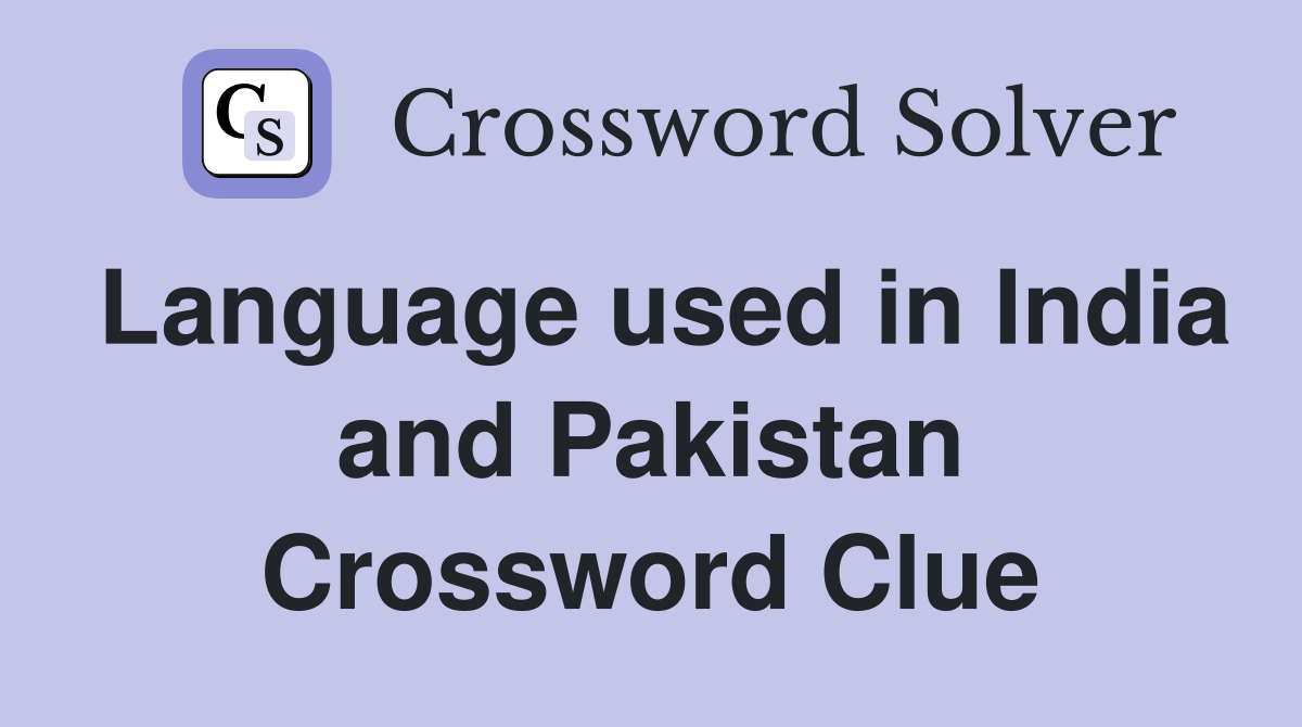 Language used in India and Pakistan Crossword Clue