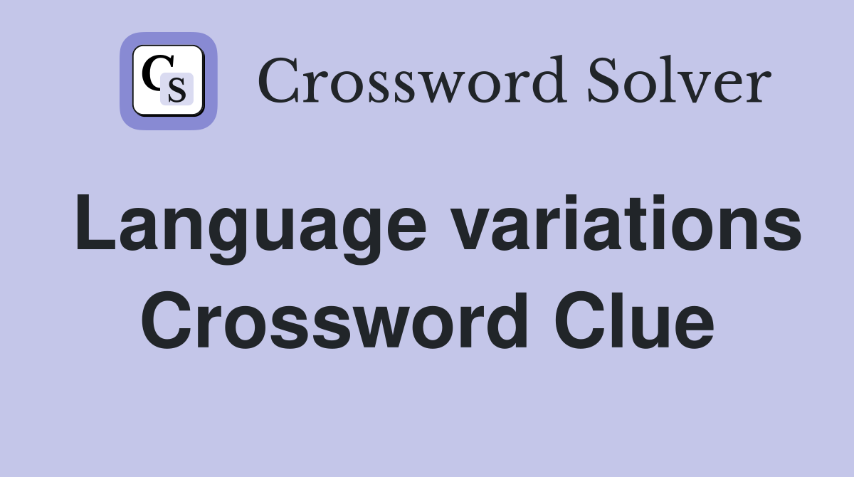 Language variations Crossword Clue