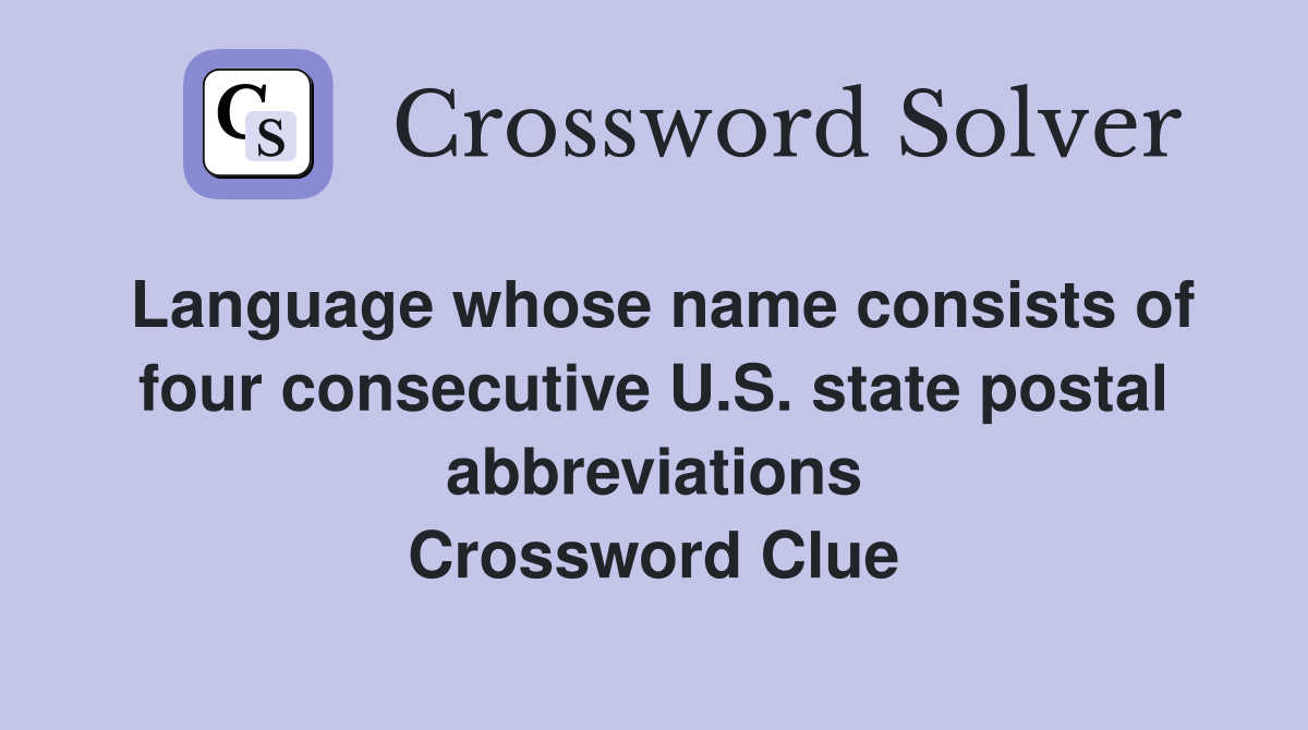 Language whose name consists of four consecutive U.S. state postal abbreviations Crossword Clue