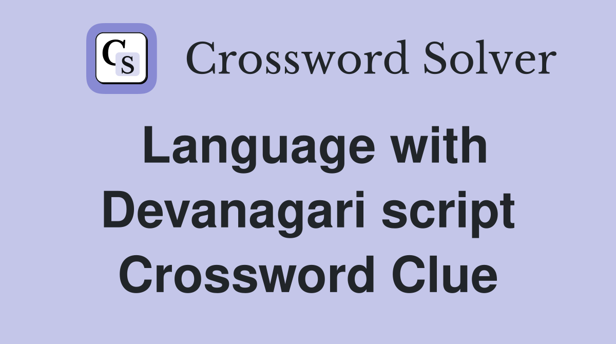 Language with Devanagari script Crossword Clue