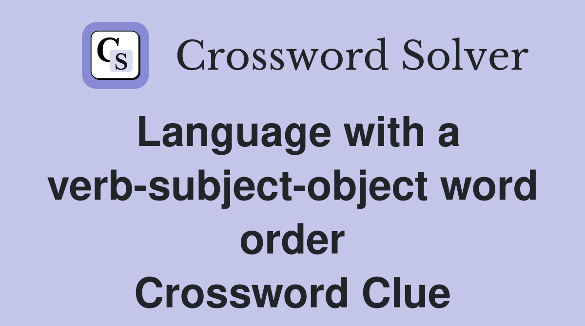 Language with a verb-subject-object word order Crossword Clue