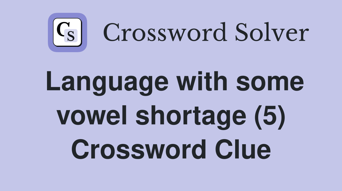 Language with some vowel shortage (5) Crossword Clue