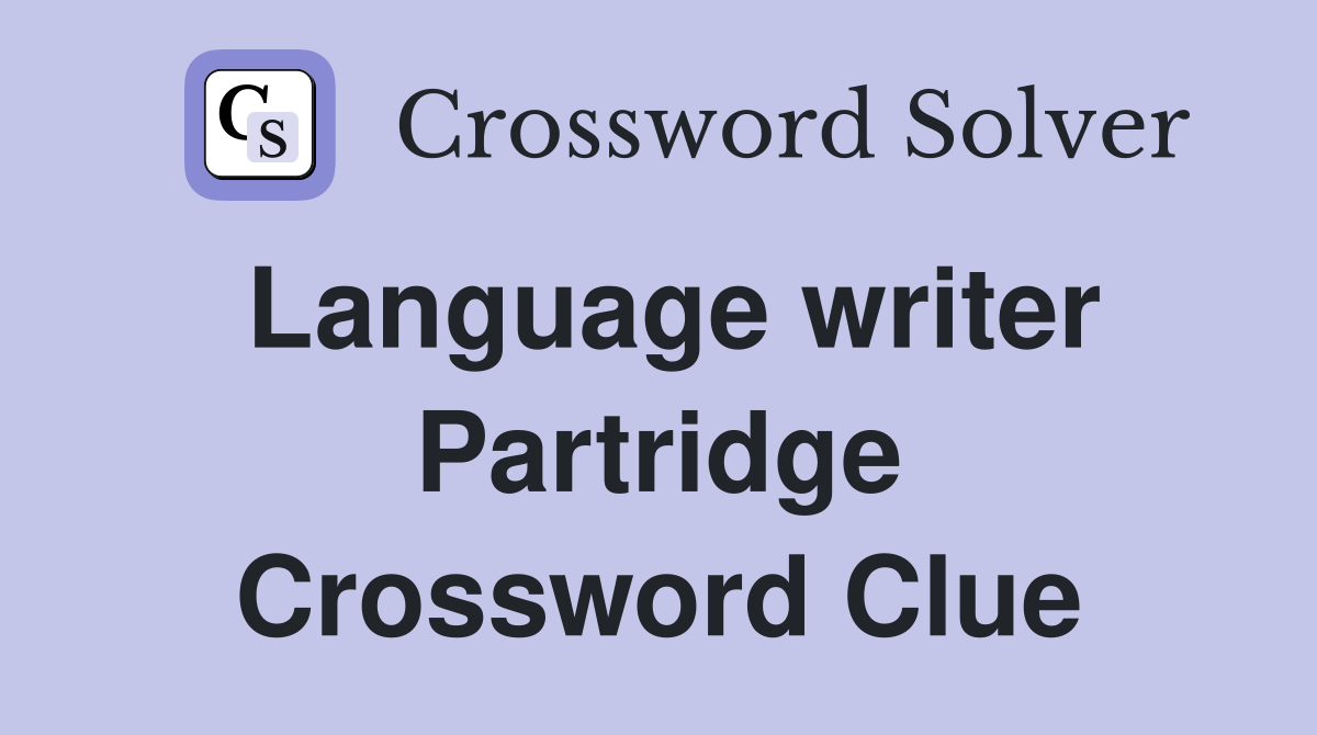 Language writer Partridge Crossword Clue