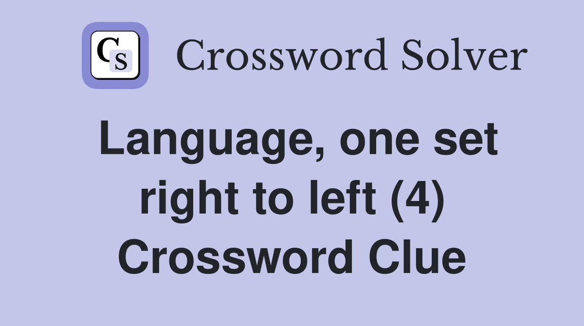 Language, one set right to left (4) Crossword Clue