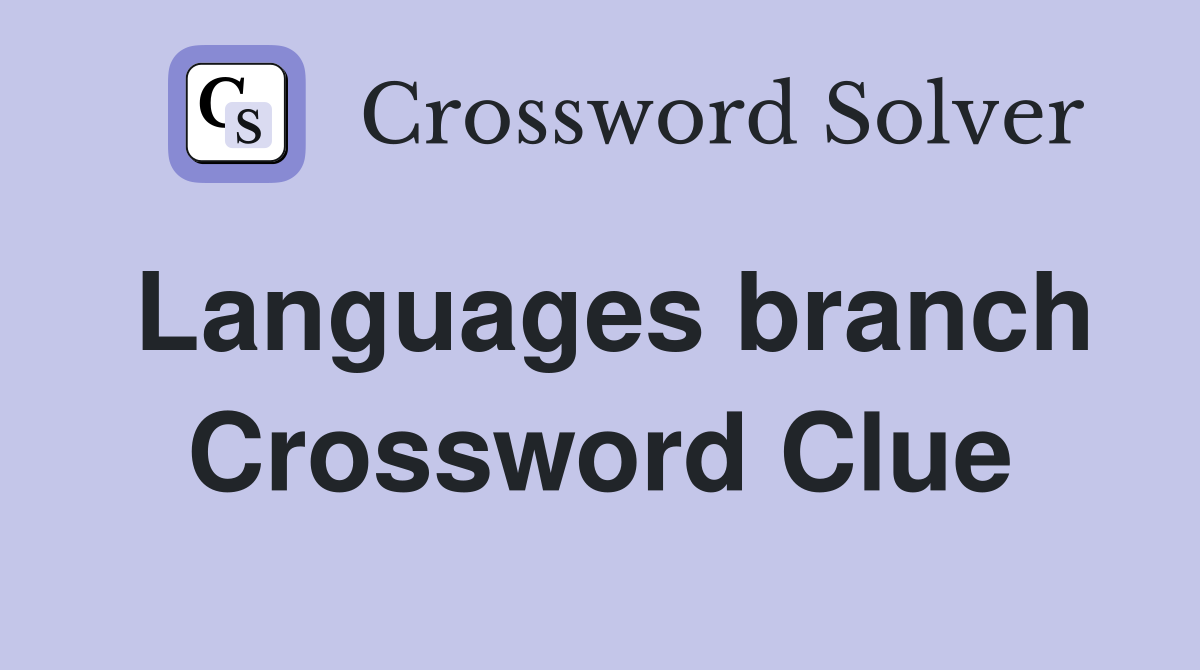 Languages branch Crossword Clue