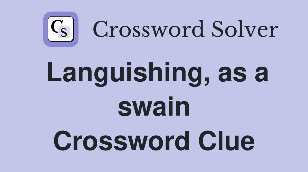 Languishing, as a swain Crossword Clue