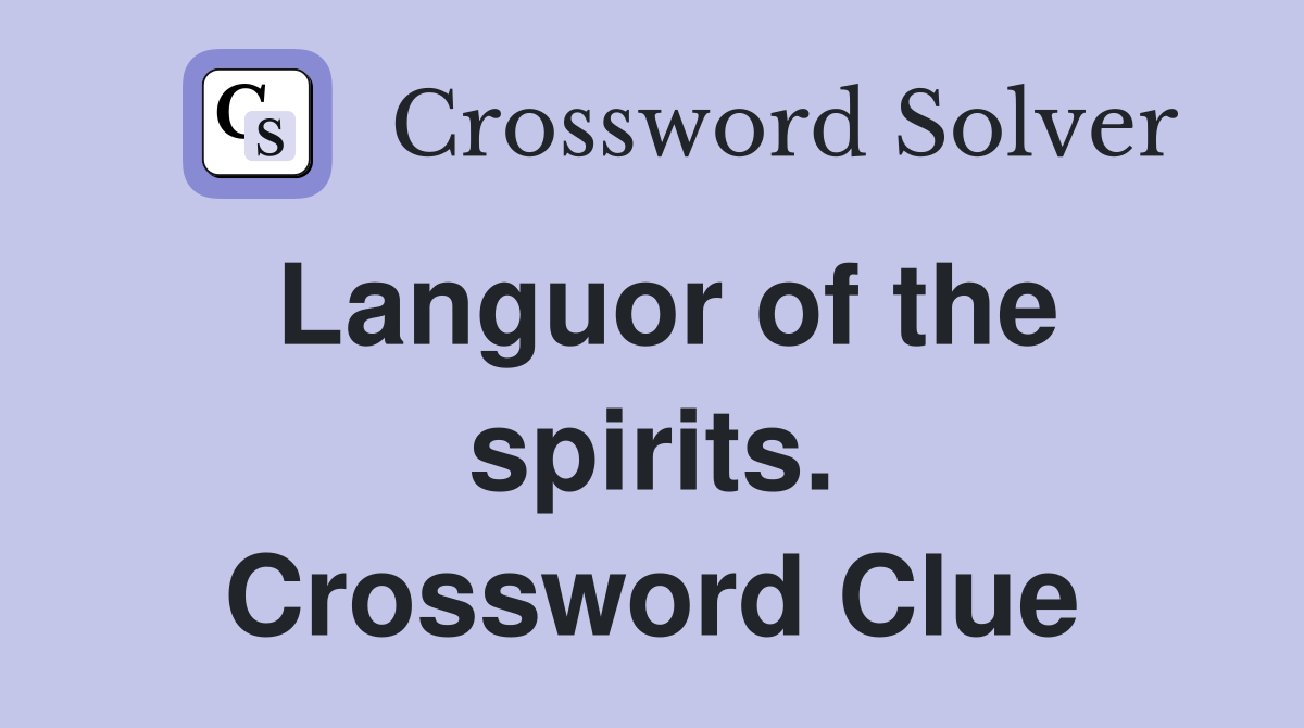 Languor of the spirits. Crossword Clue