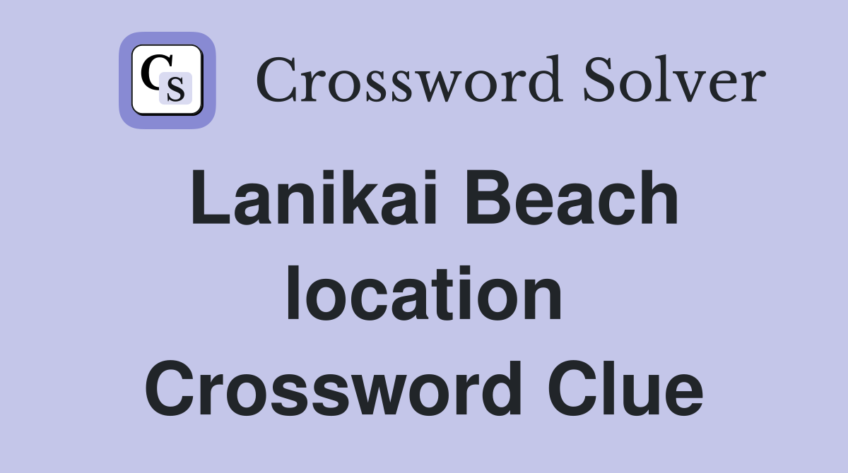 Lanikai Beach location Crossword Clue