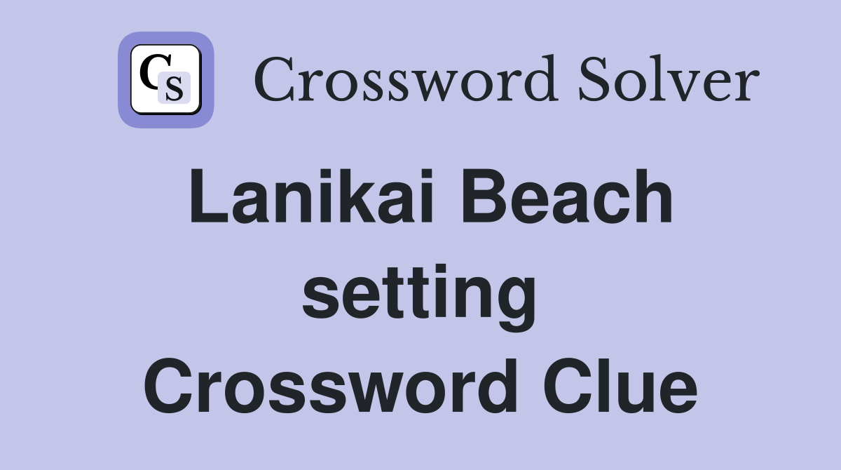 Lanikai Beach setting Crossword Clue