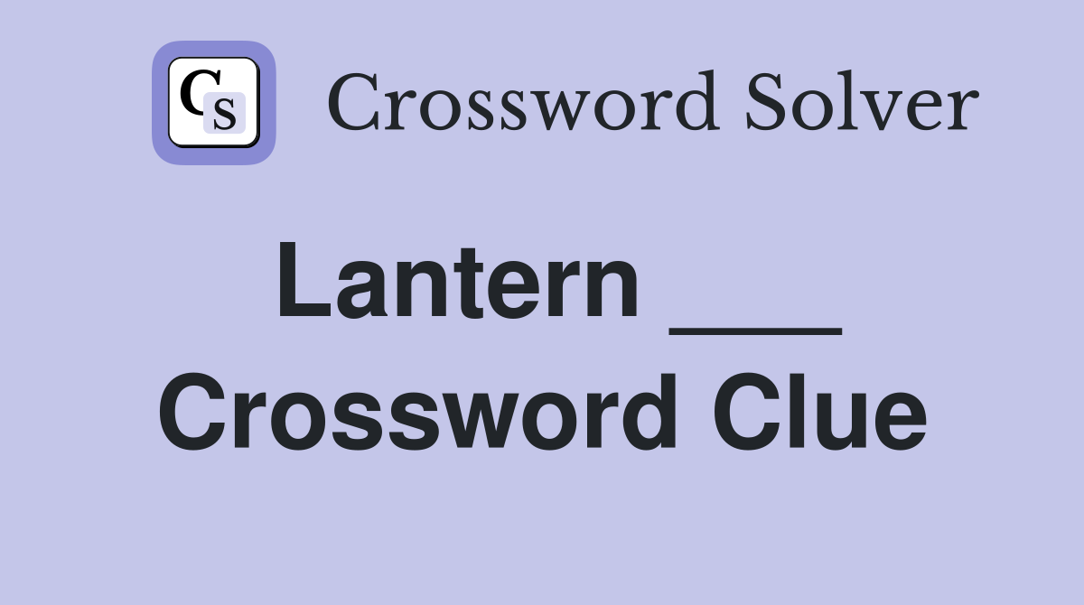 Lantern ___ Crossword Clue
