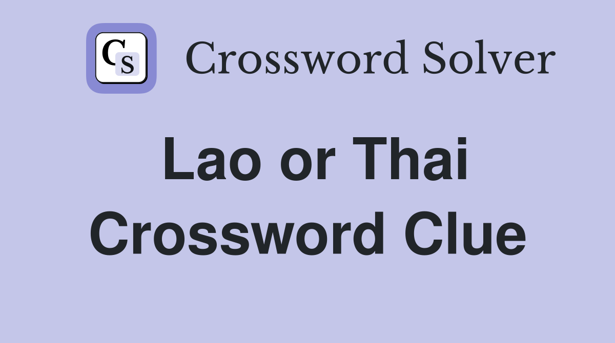 Lao or Thai Crossword Clue