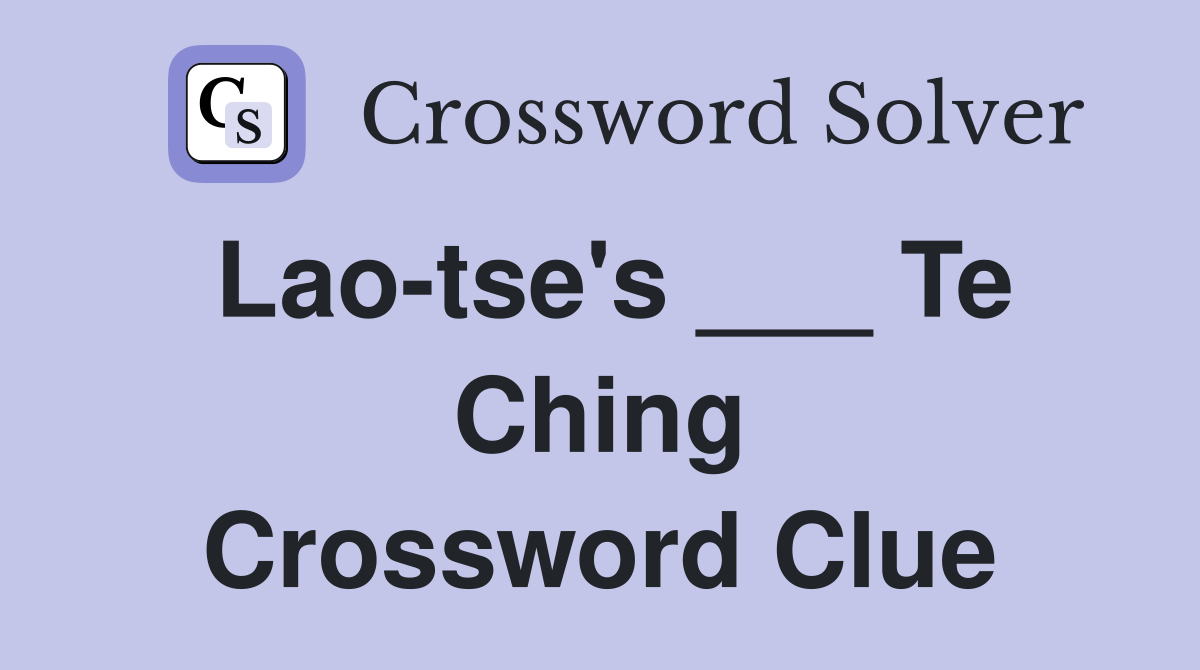 Lao-tse's ___ Te Ching Crossword Clue
