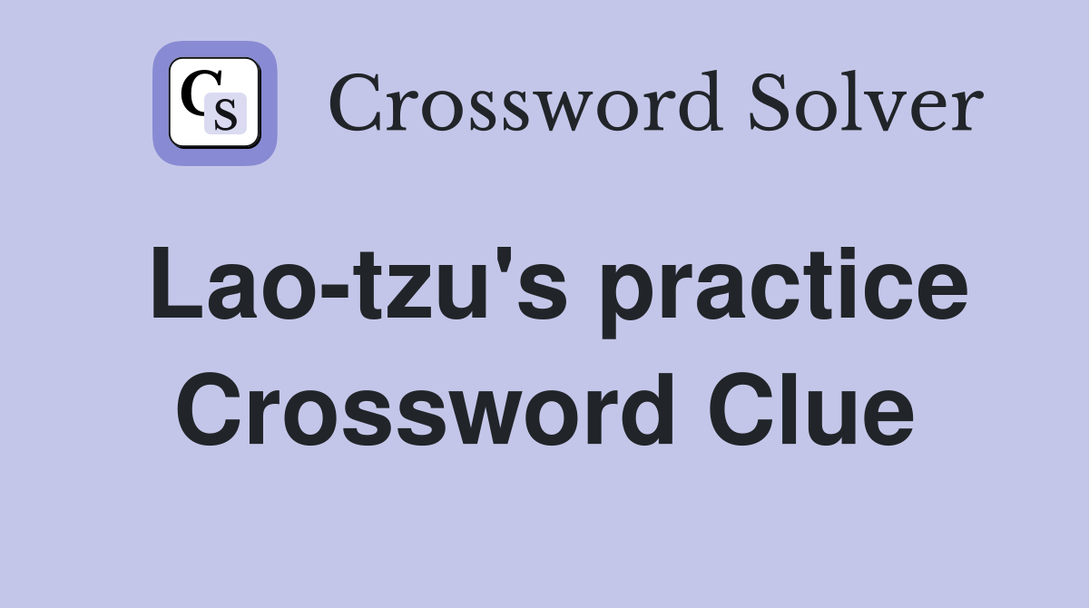 Lao-tzu's practice Crossword Clue
