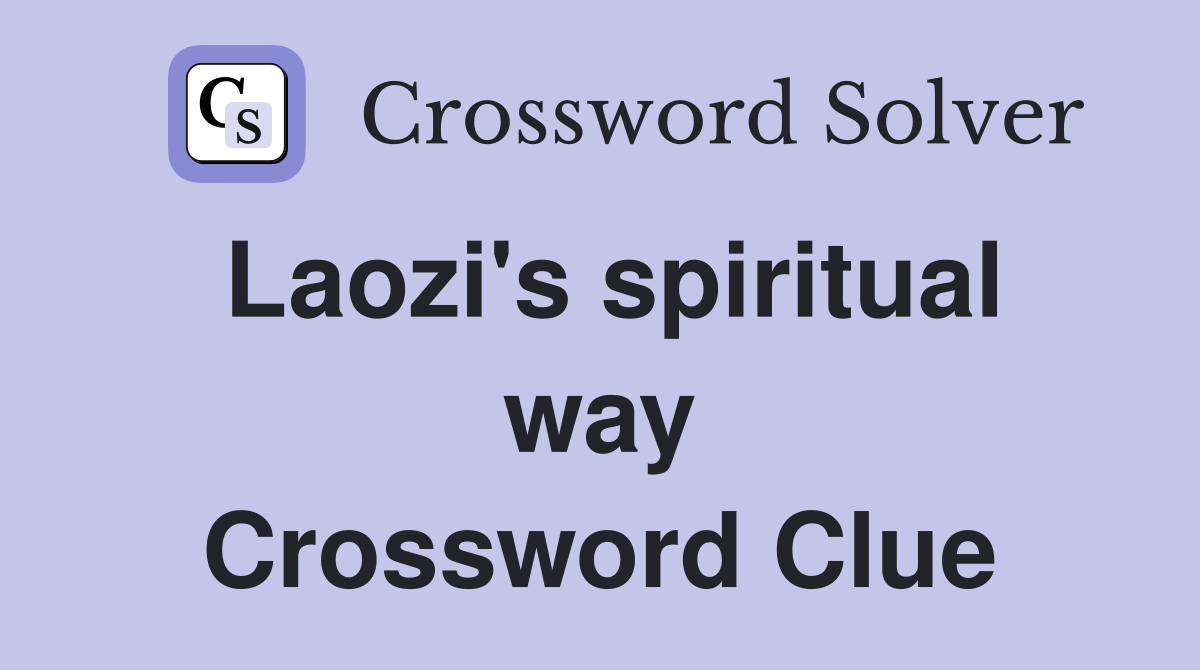 Laozi's spiritual way Crossword Clue