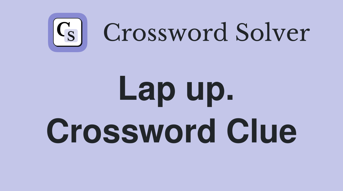 Lap up. Crossword Clue