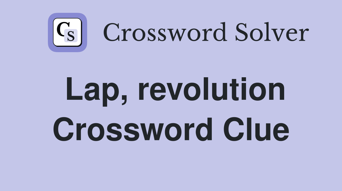 Lap, revolution Crossword Clue