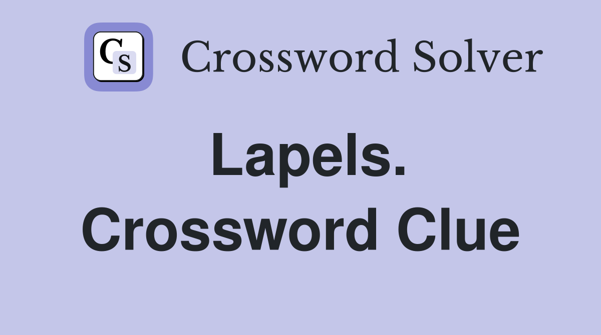 Lapels. Crossword Clue