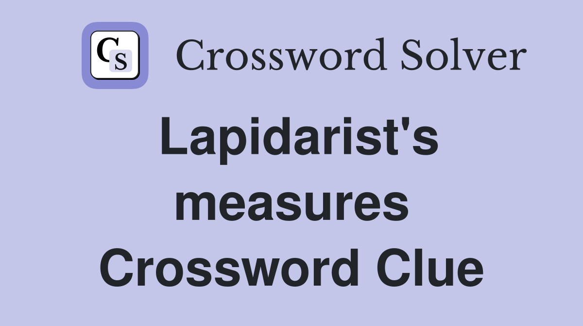 Lapidarist's measures Crossword Clue
