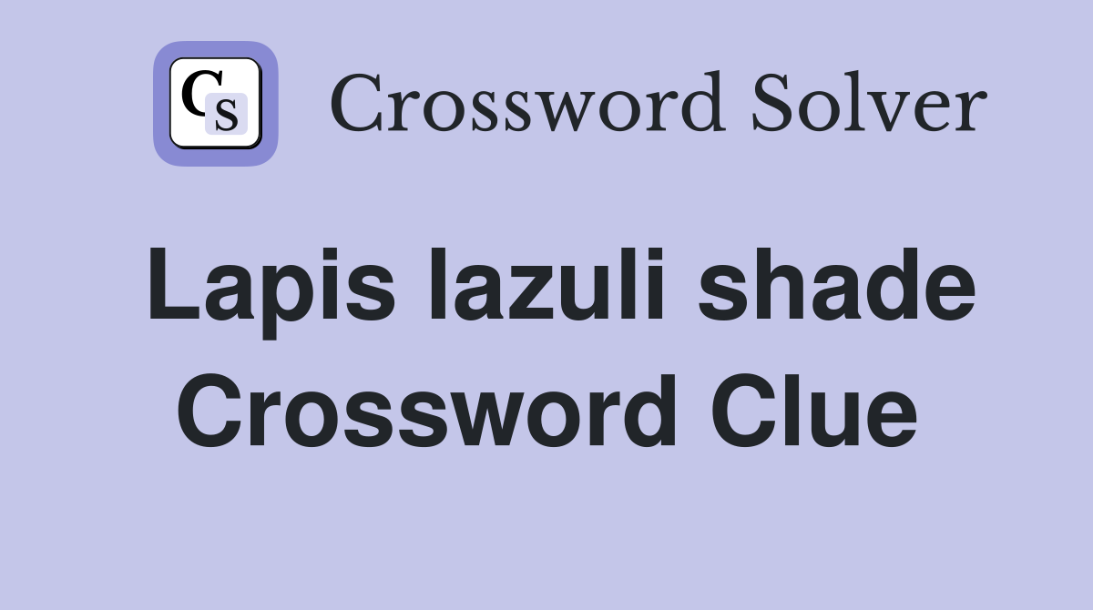 Lapis lazuli shade Crossword Clue