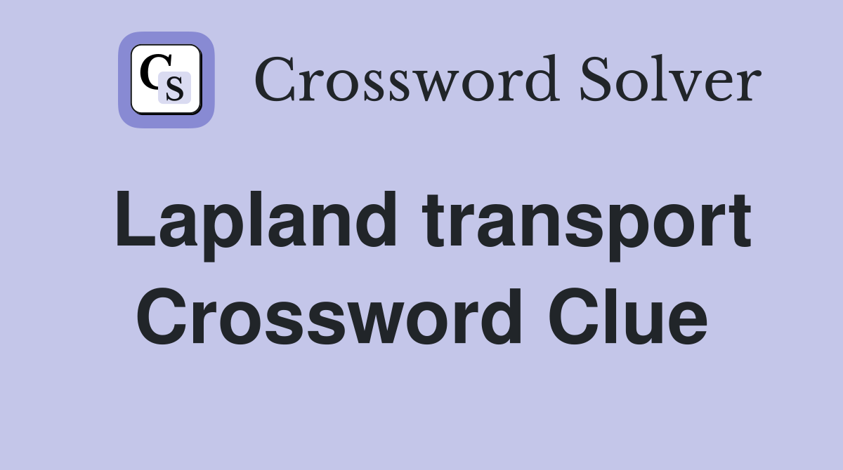 Lapland transport Crossword Clue