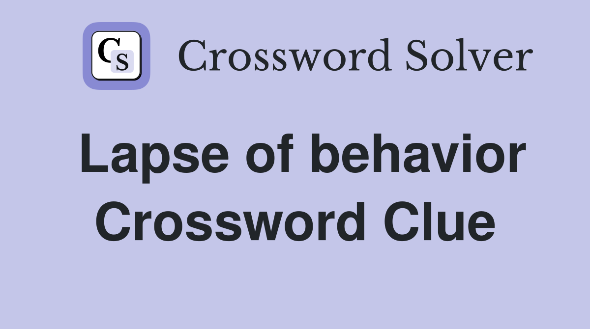 Lapse of behavior Crossword Clue