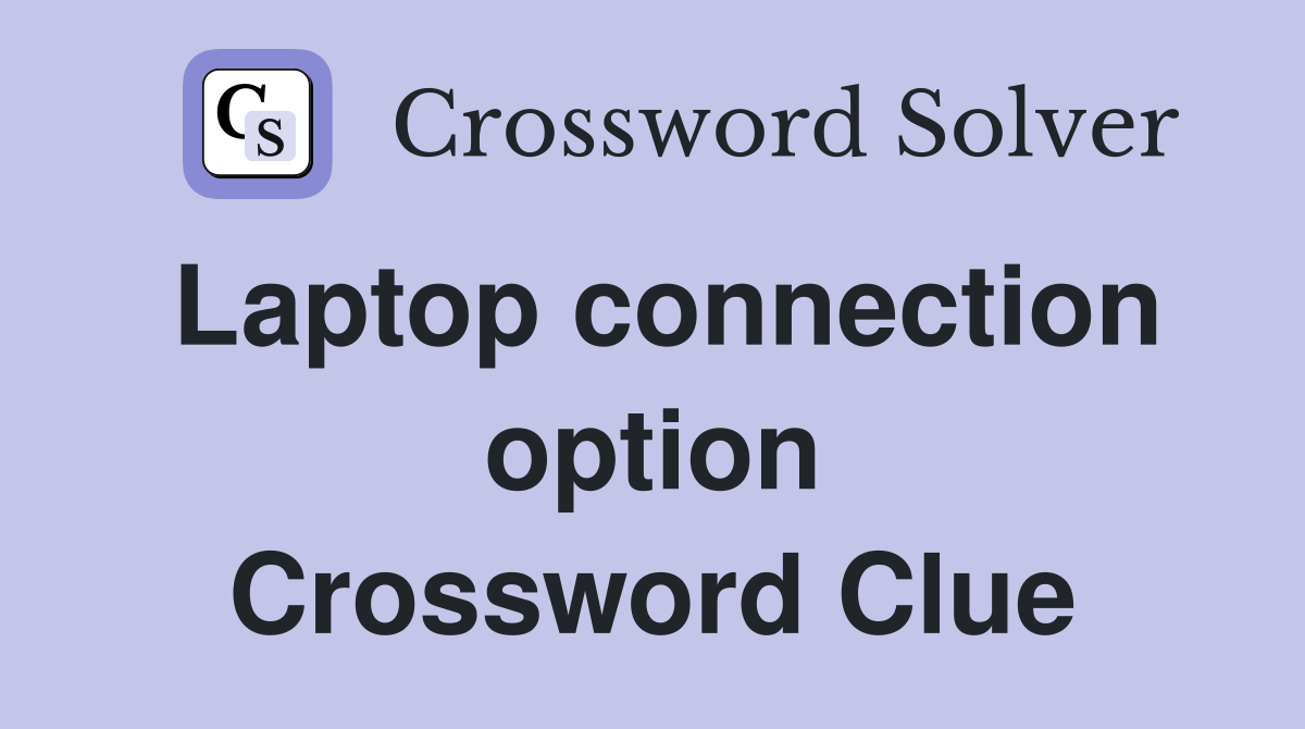 Laptop connection option Crossword Clue