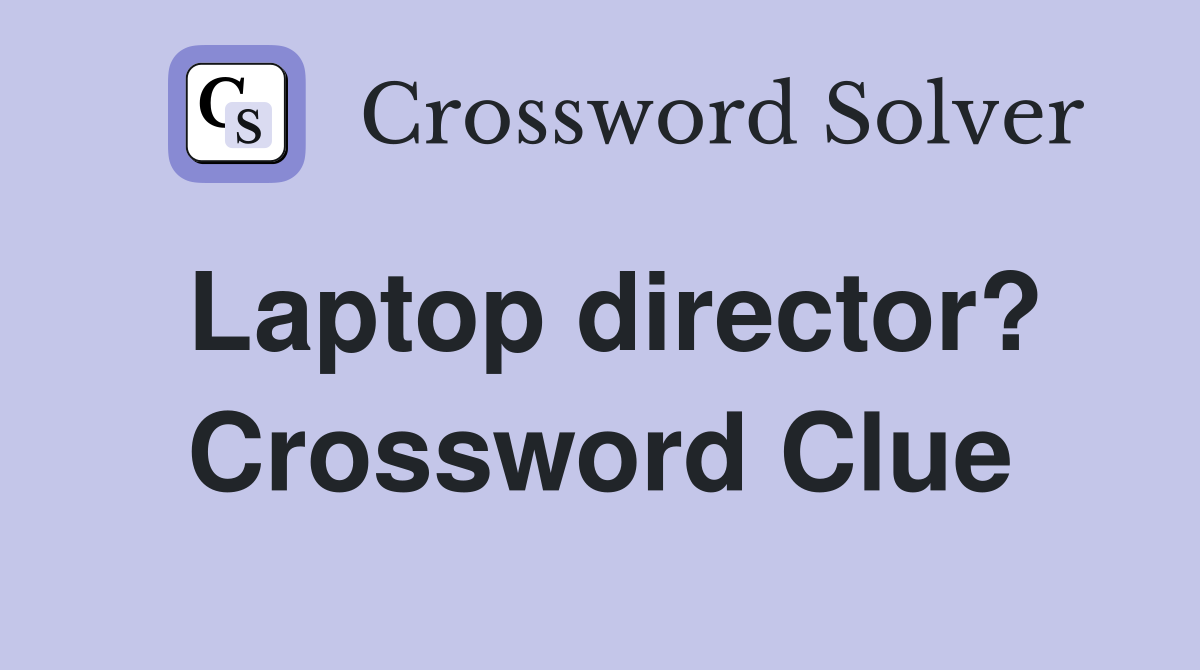 Laptop director? Crossword Clue