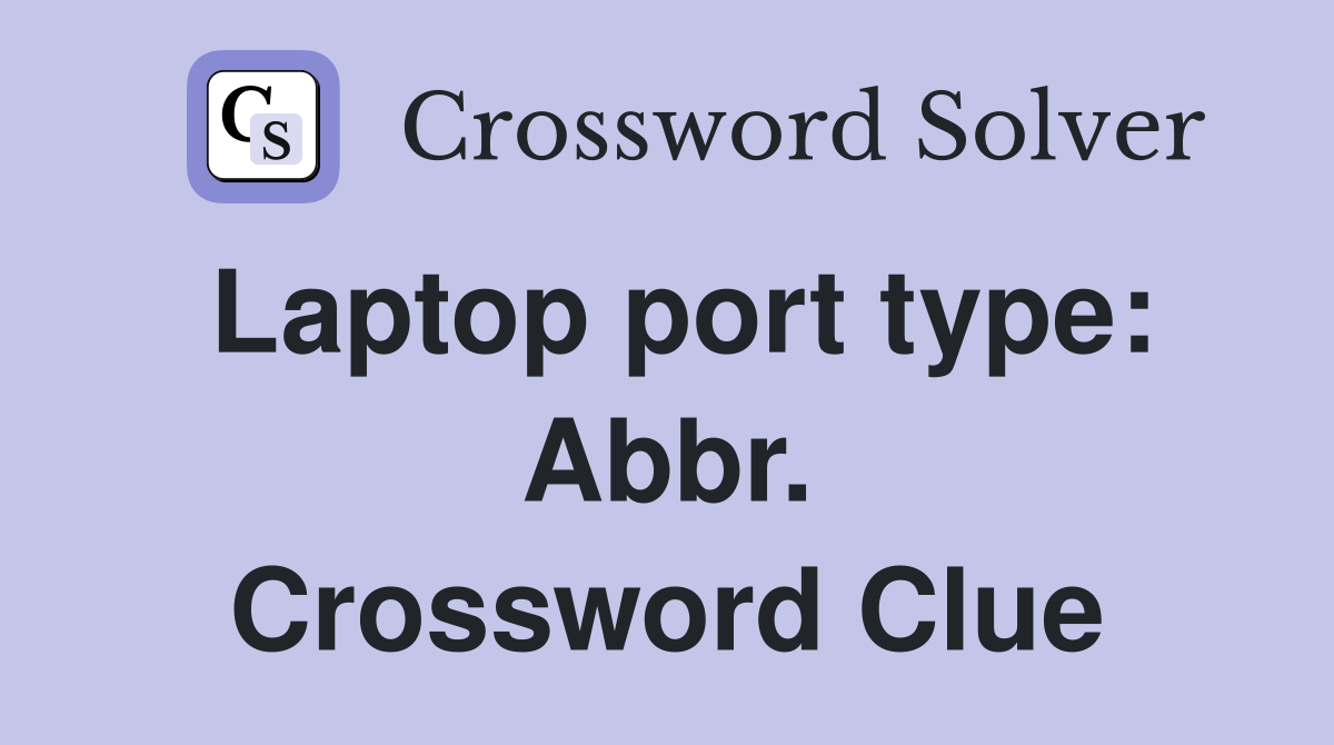 Laptop port type: Abbr. Crossword Clue