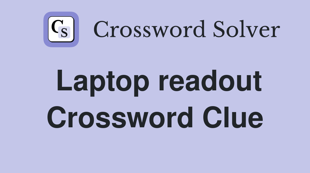 Laptop readout Crossword Clue
