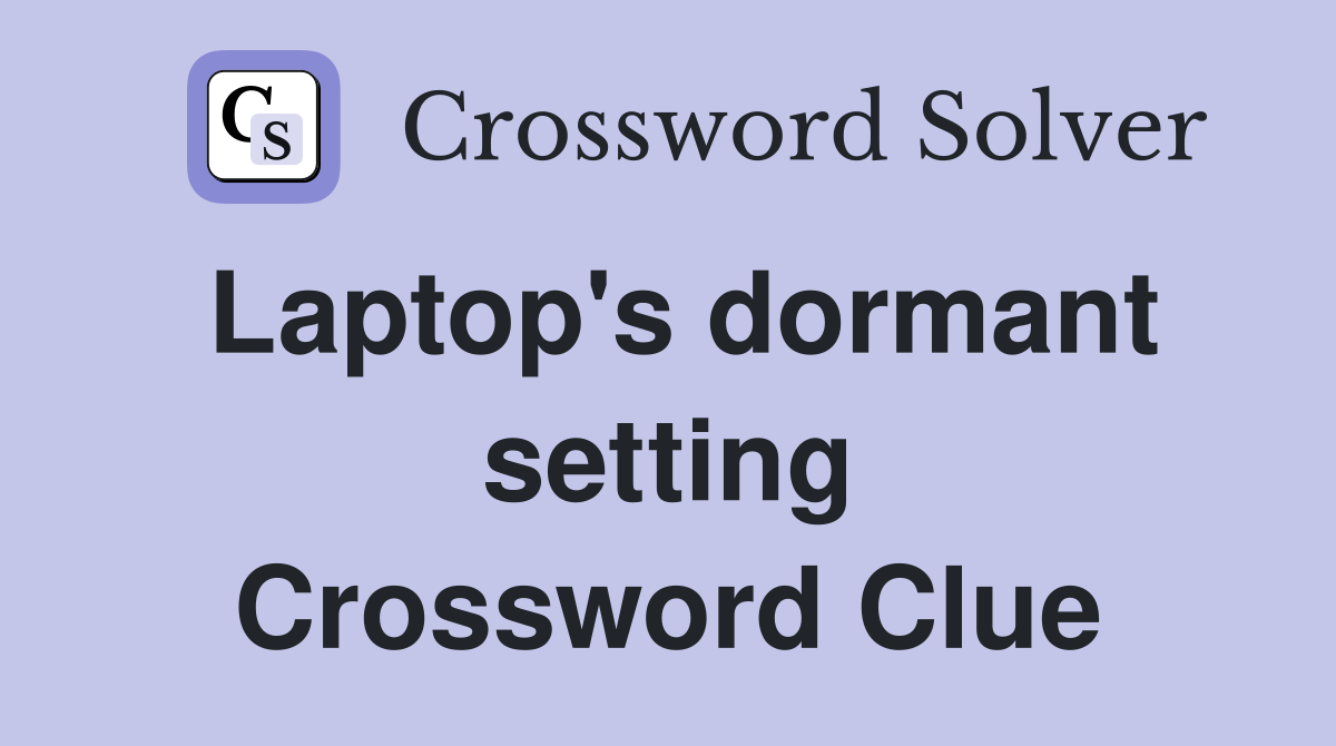 Laptop's dormant setting Crossword Clue