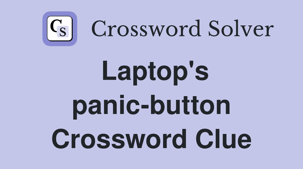 Laptop's panic-button Crossword Clue